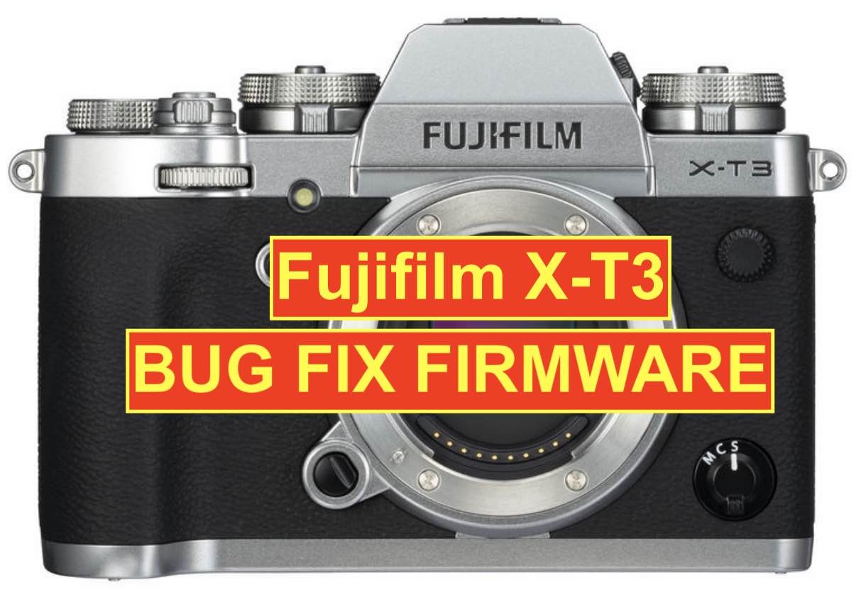 Fujifilm X T3 Bug Fix Firmware 1 02 Released Fuji Rumors