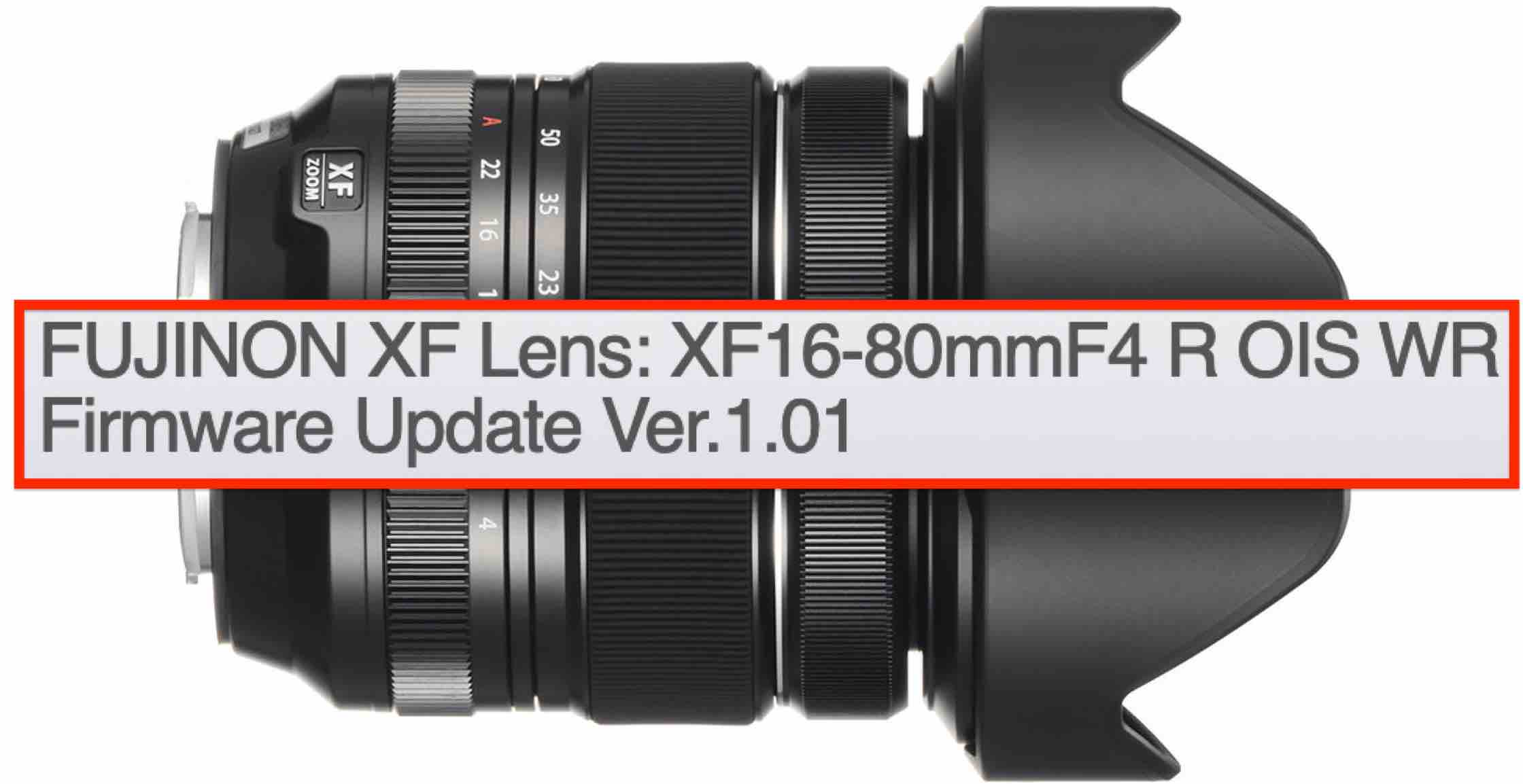 Fujinon Xf 16 80mmf4 R Ois Wr Firmware 1 01 Released Fuji Rumors