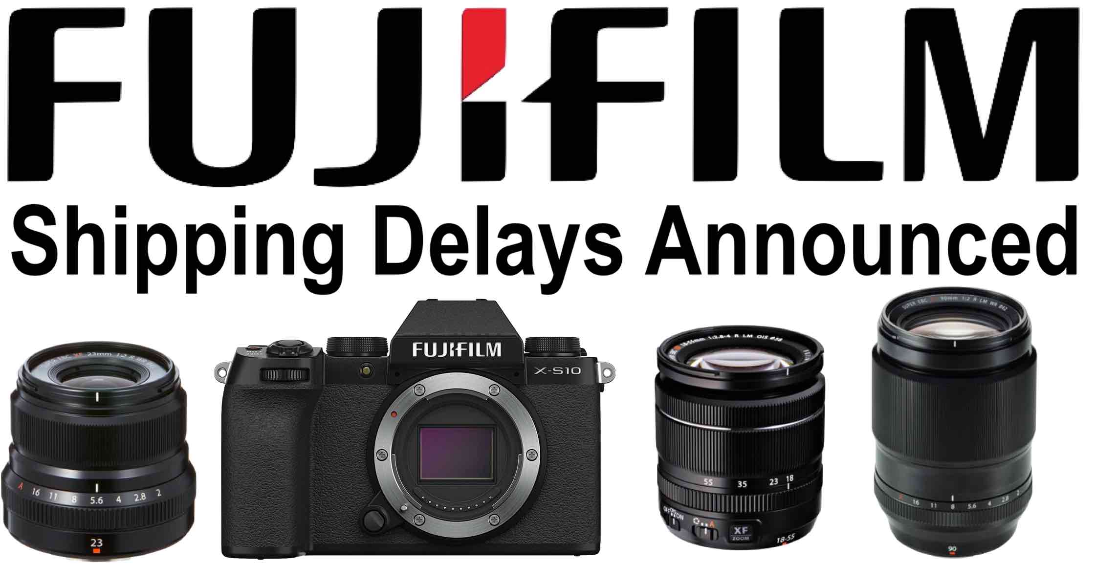 Fujifilm Announces Shipping Delays for Fujifilm X-S10, XF90mmF2