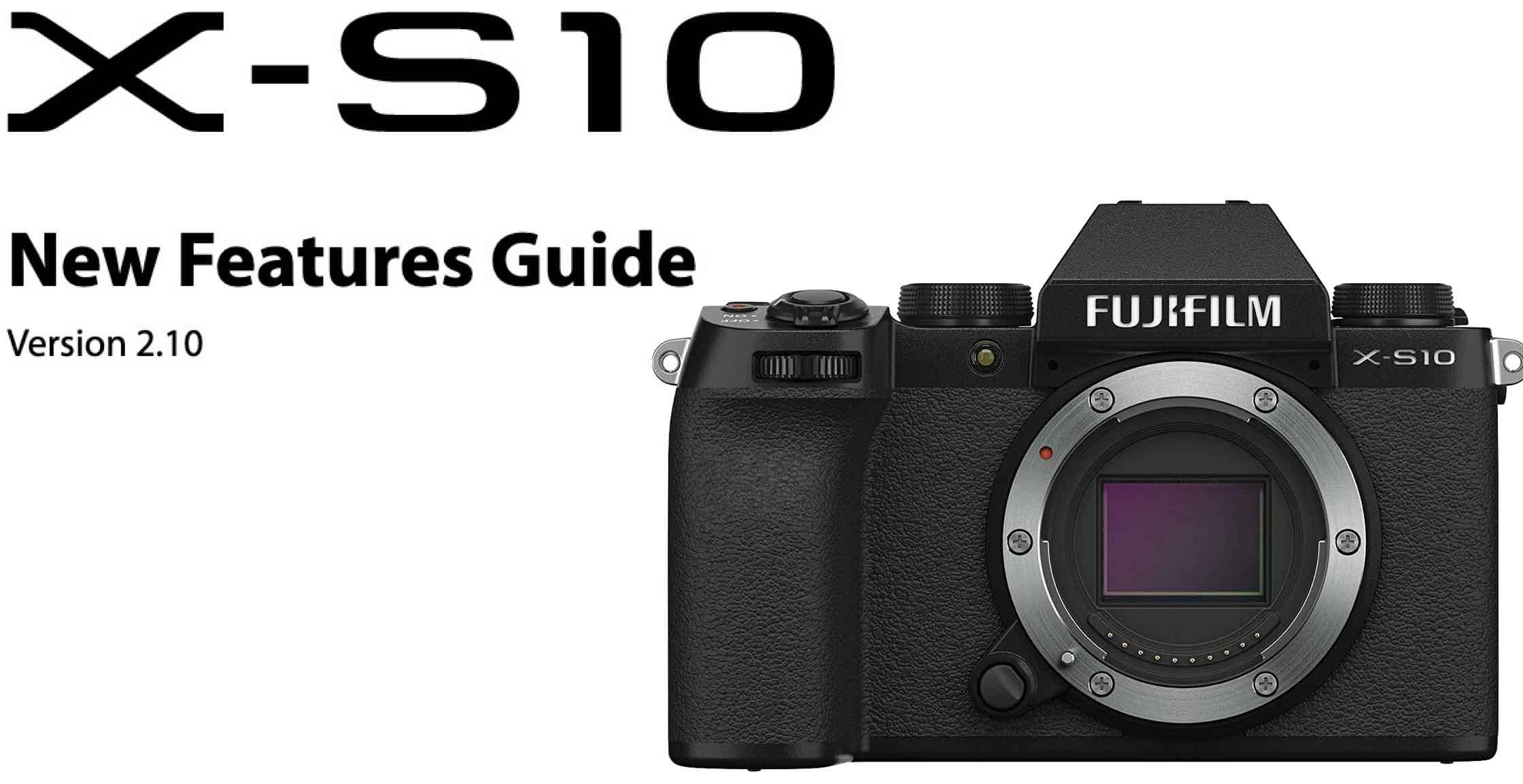 Fujifilm X-S10 New Features Guide for Firmware 2.10 and Little 