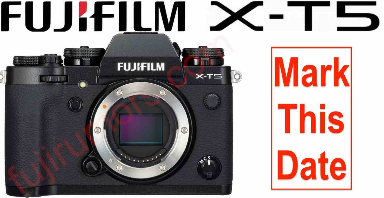 Leaked Fujifilm X T5 Announcement Date Now On Fujirumors Fuji Rumors