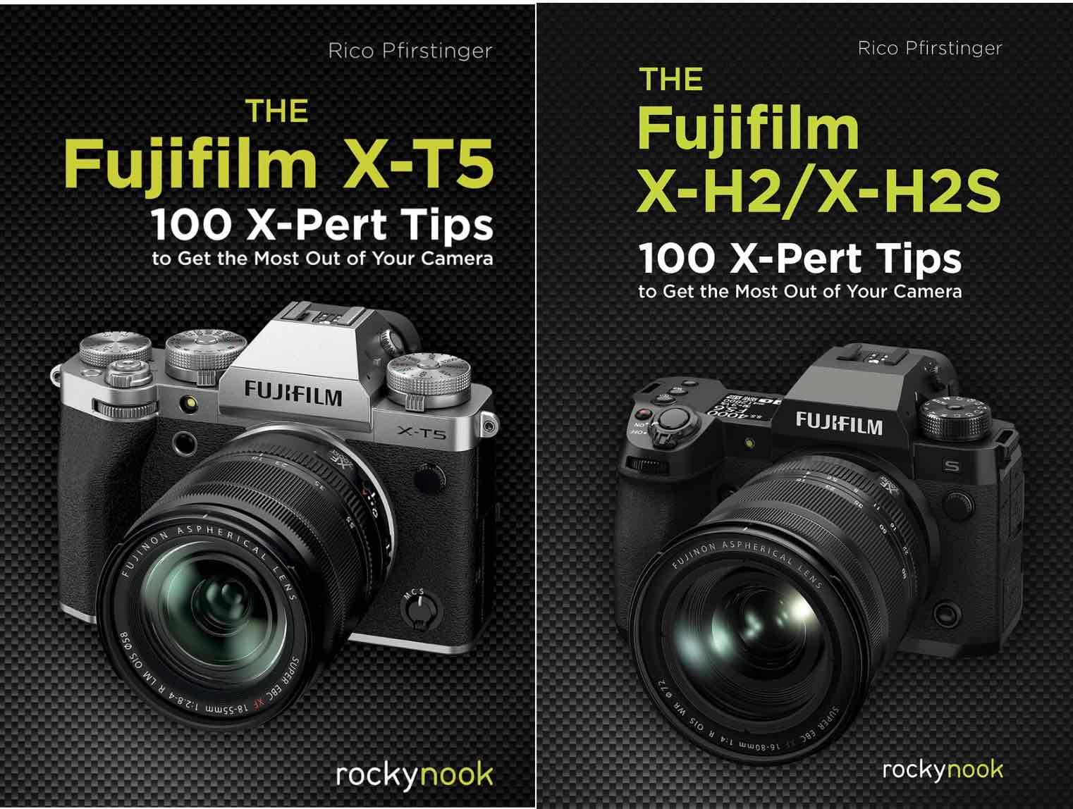 The Fujifilm X-T5/X-H2/X-H2s: 100 X-Pert Tips To Get The Most Out Of ...