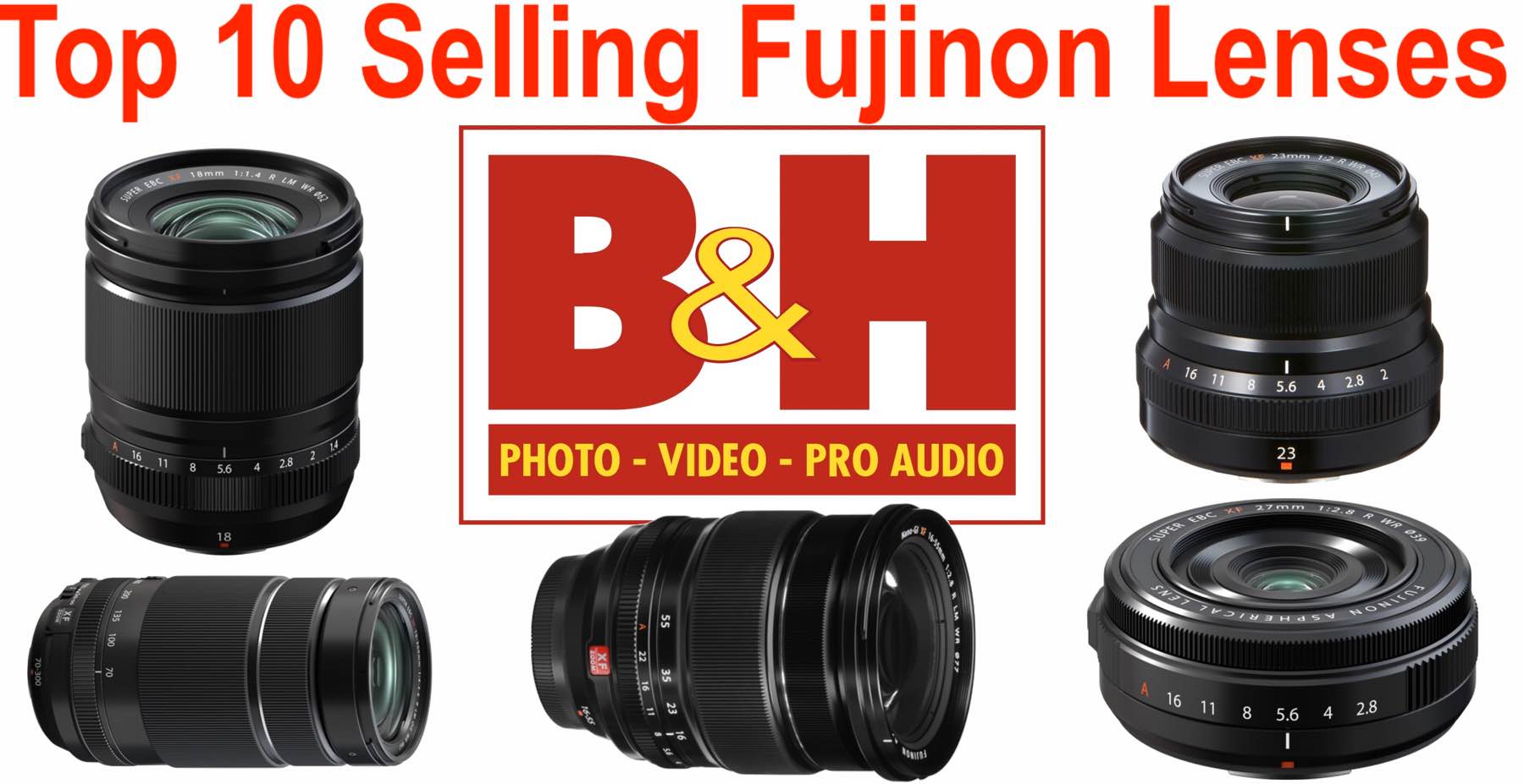 Top 10 Best Selling Fujinon XF Lenses at BHphoto in the Last 12