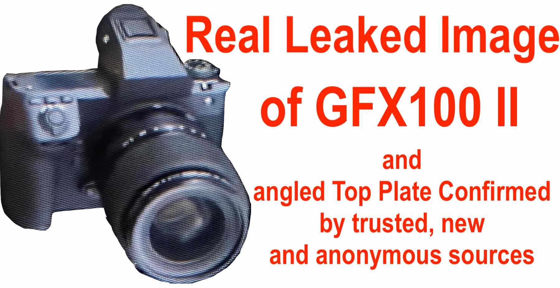 CONFIRMED: Leaked Fujifilm GFX100 II Image is Real (and Has Angled Top  Plate) - Fuji Rumors