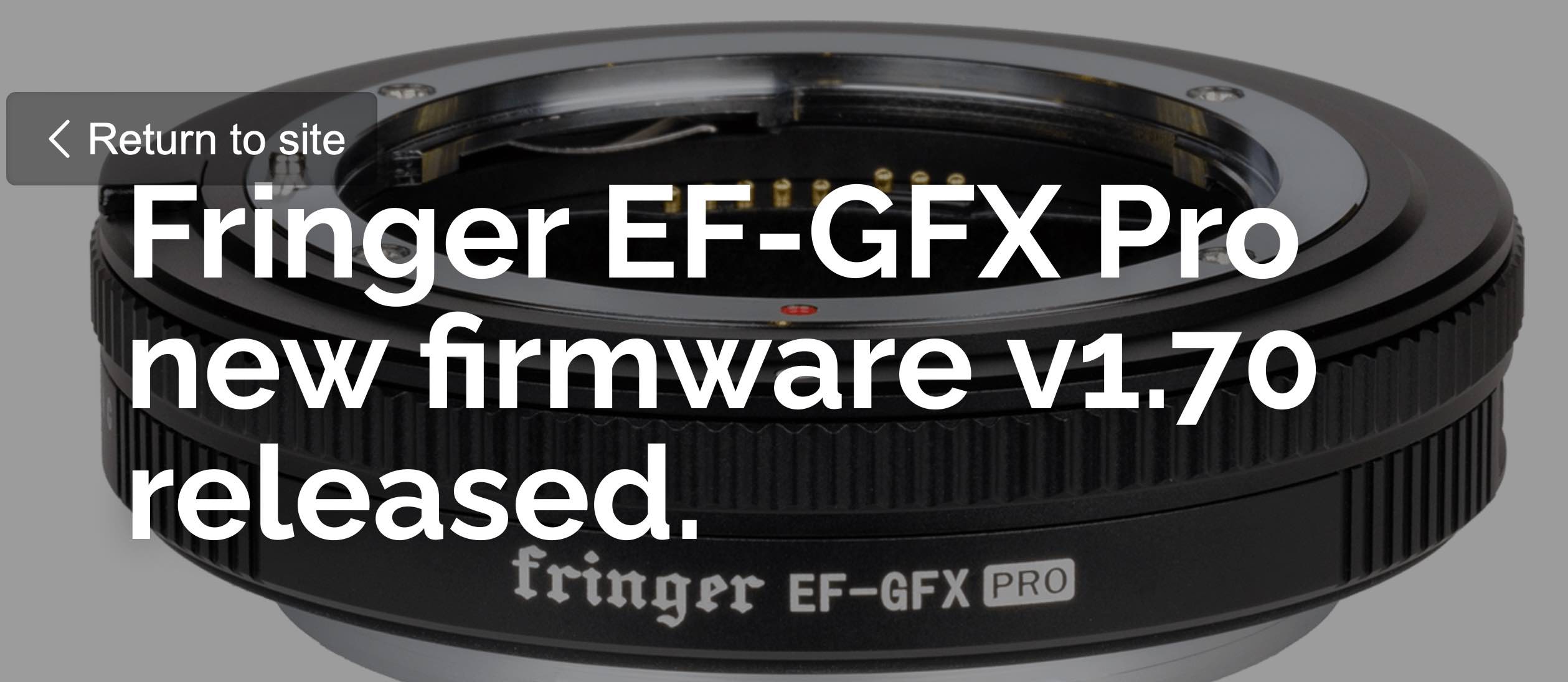 Fringer EF-GFX Pro Firmware 1.70 Released - Fuji Rumors