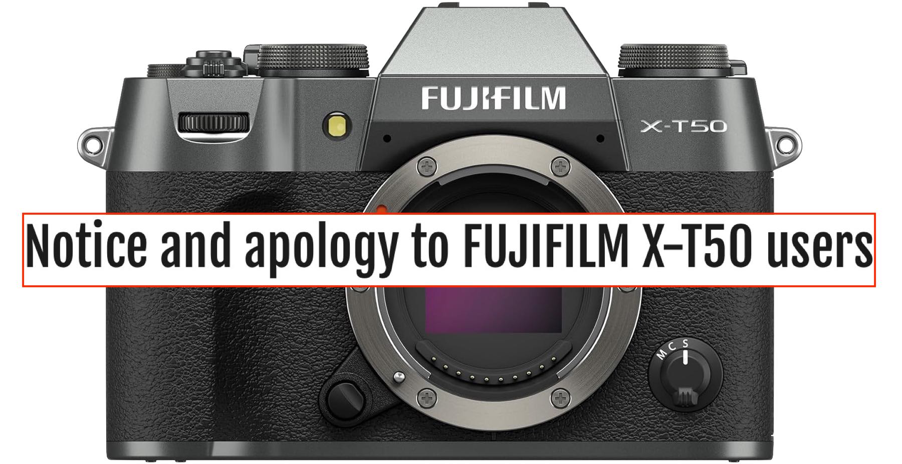 Notice And Apology To Fujifilm X T50 Users Serial Number Of X T50s